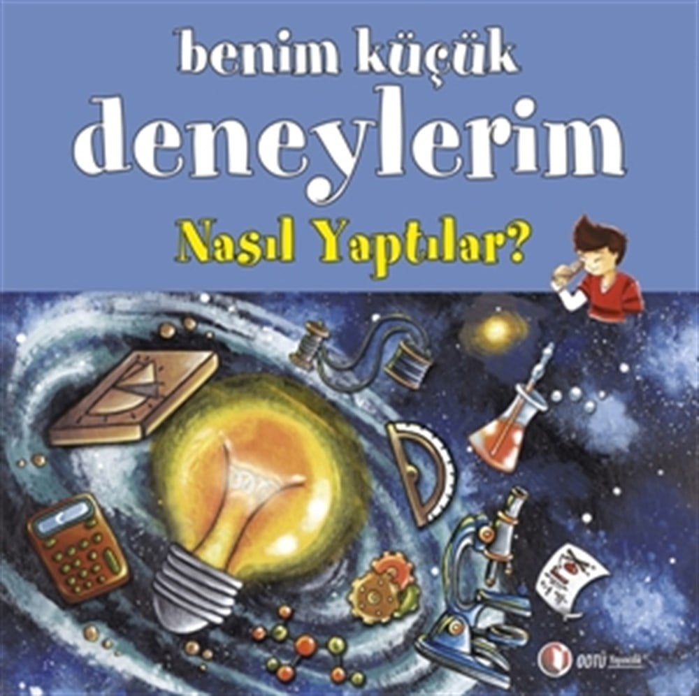 Benim Küçük Deneylerim, Nasıl Yaptılar? Benim Küçük Deneylerim, Nasıl Yaptılar?