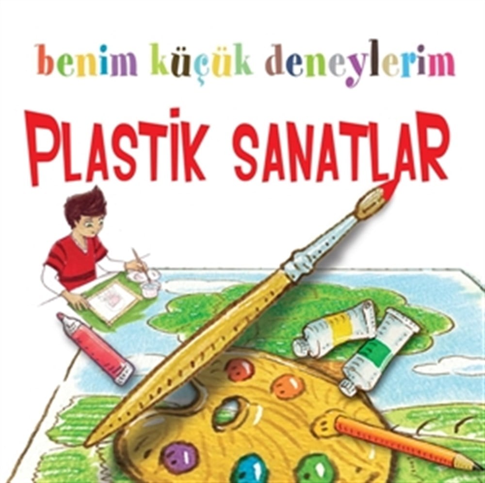 Benim Küçük Deneylerim, Plastik Sanatlar Benim Küçük Deneylerim, Plastik Sanatlar