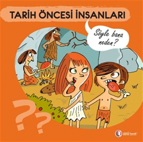 Söyle Bana Neden? Tarih Öncesi İnsanları